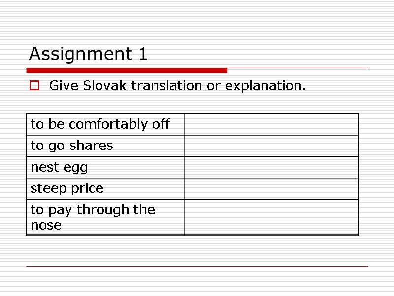 Assignment 1 Give Slovak translation or explanation.